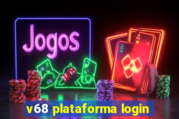 v68 plataforma login